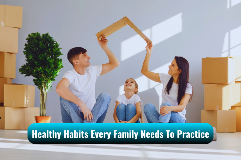 20+ Healthy Habits Every Family Needs To Practice