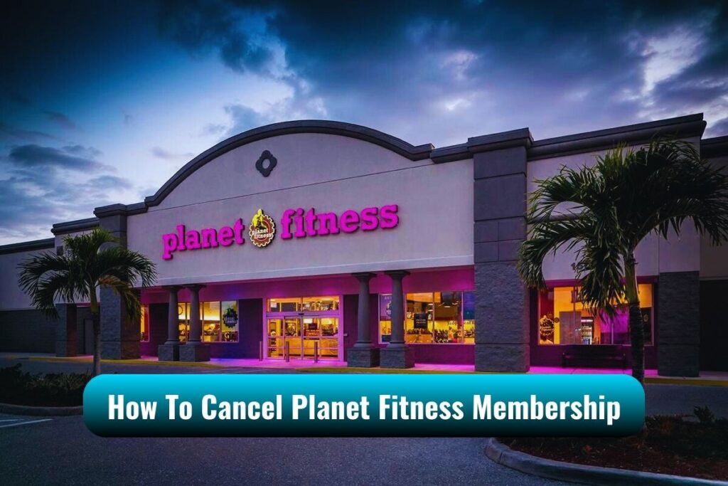 How To Cancel Planet Fitness Membership