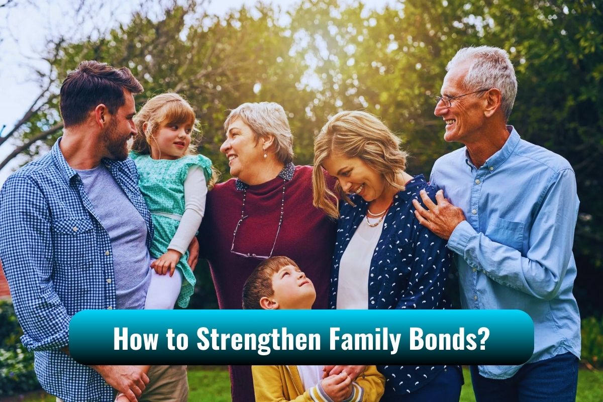 How to Strengthen Family Bonds Connection And Wellness in Families