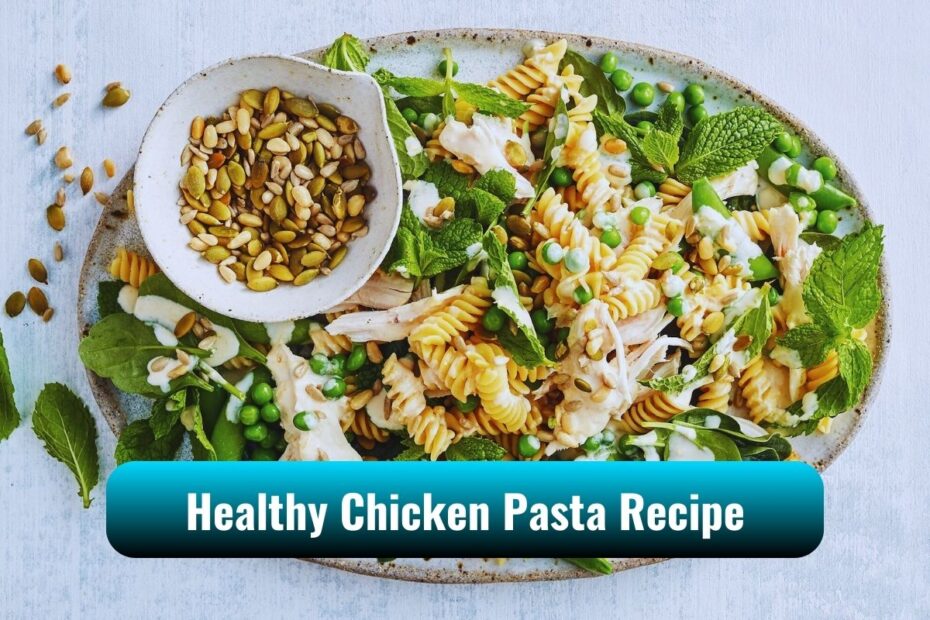 Healthy Chicken Pasta Recipe